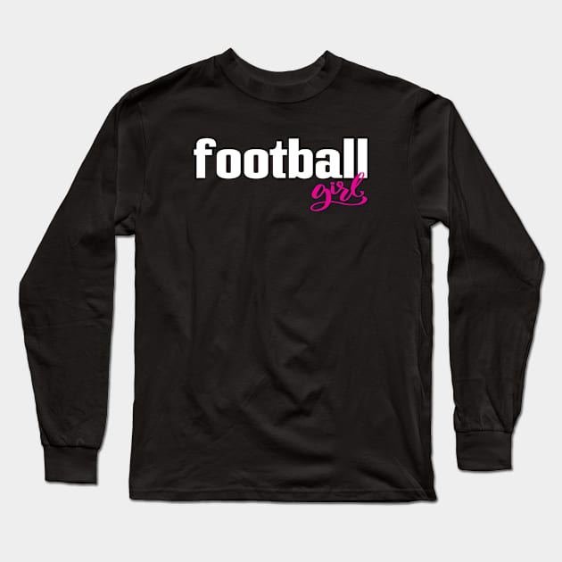 Football Girl Long Sleeve T-Shirt by ProjectX23